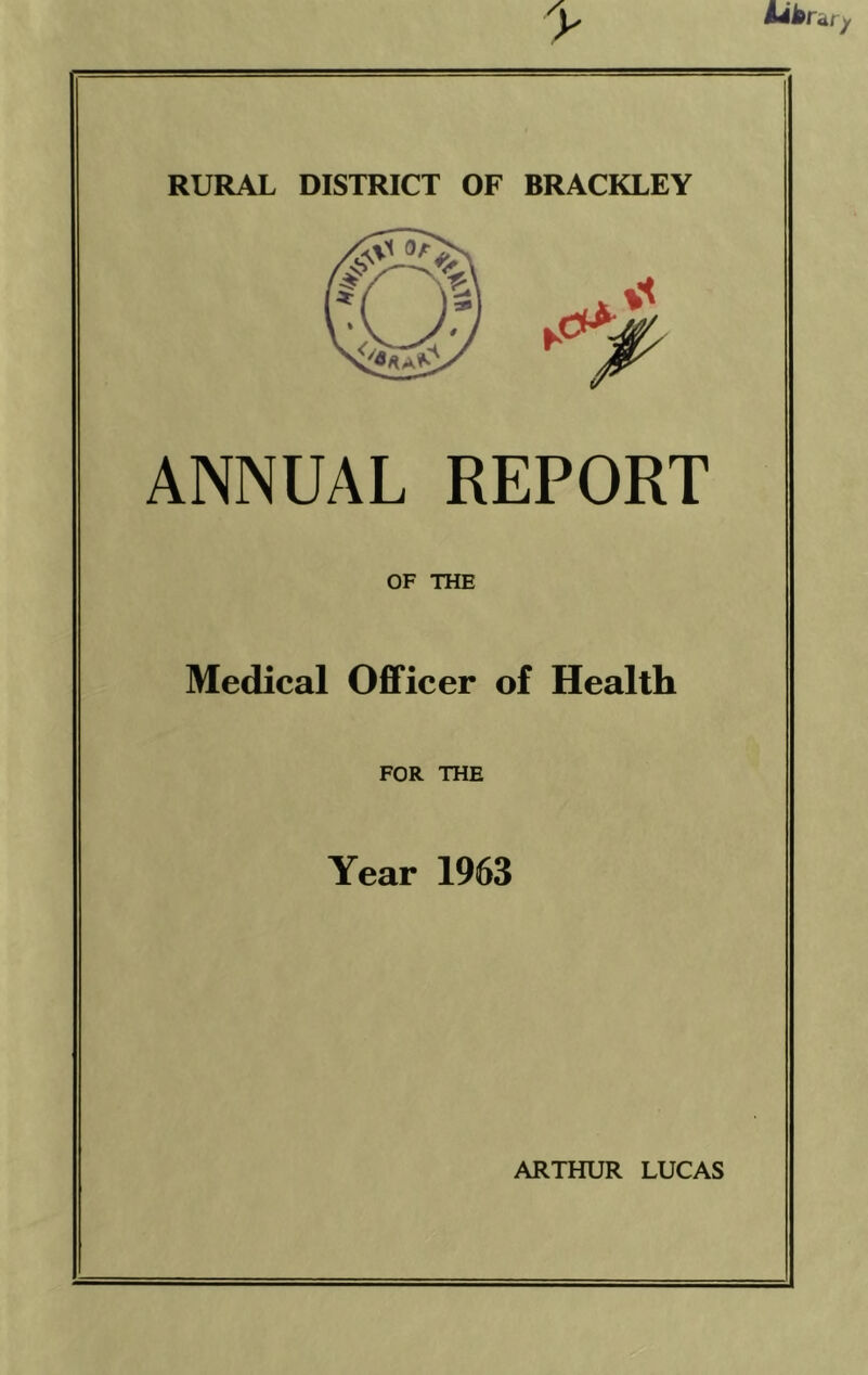 ANNUAL REPORT OF THE Medical Oflficer of Health FOR THE Year 1963