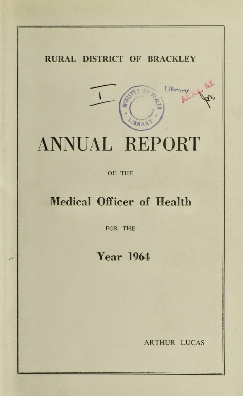 ANNUAL REPORT OF THE I i Medical Officer of Health i FOR THE Year 1964