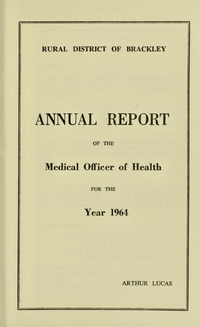 ANNUAL REPORT OF THE Medical Officer of Health FOR THE Year 1964