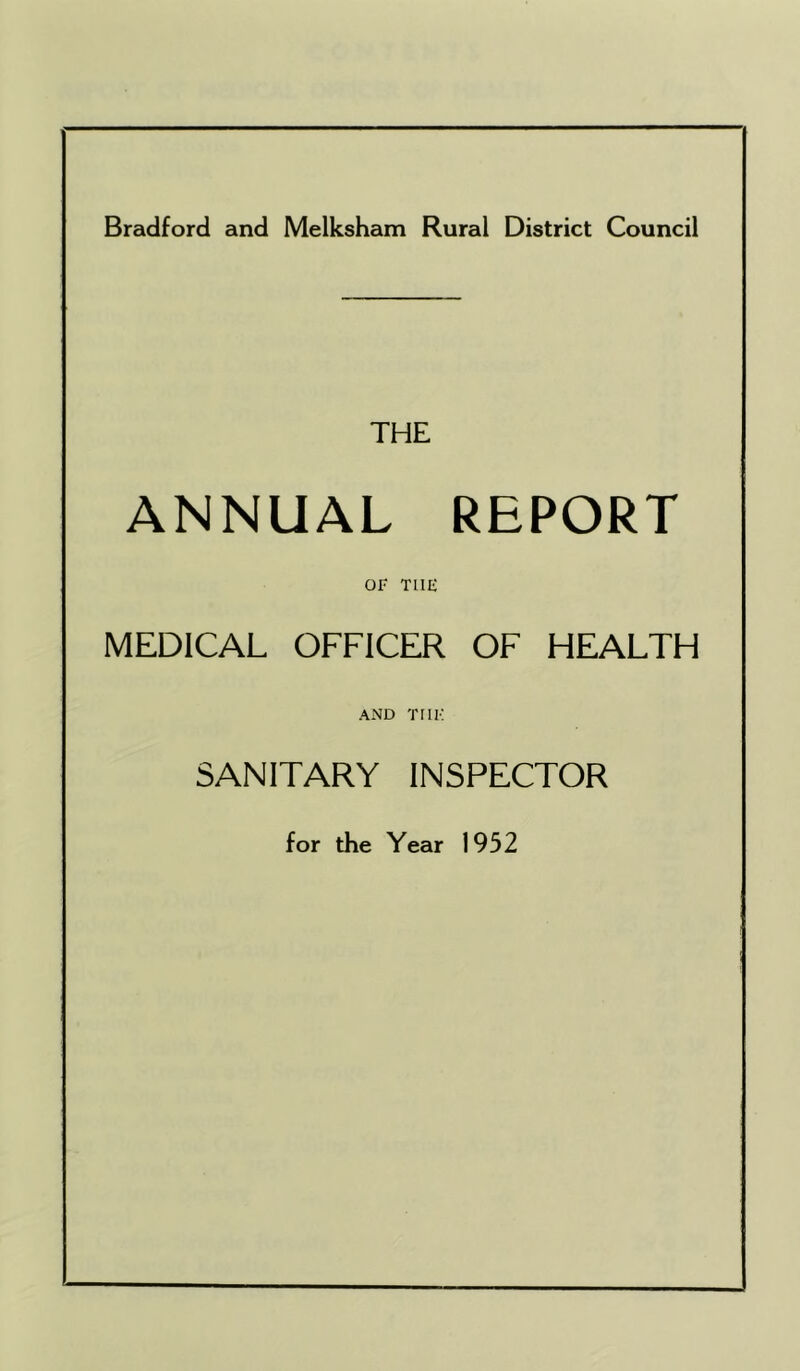 THE ANNUAL REPORT OF THE MEDICAL OFFICER OF HEALTH AND TriE SANITARY INSPECTOR for the Year 1952