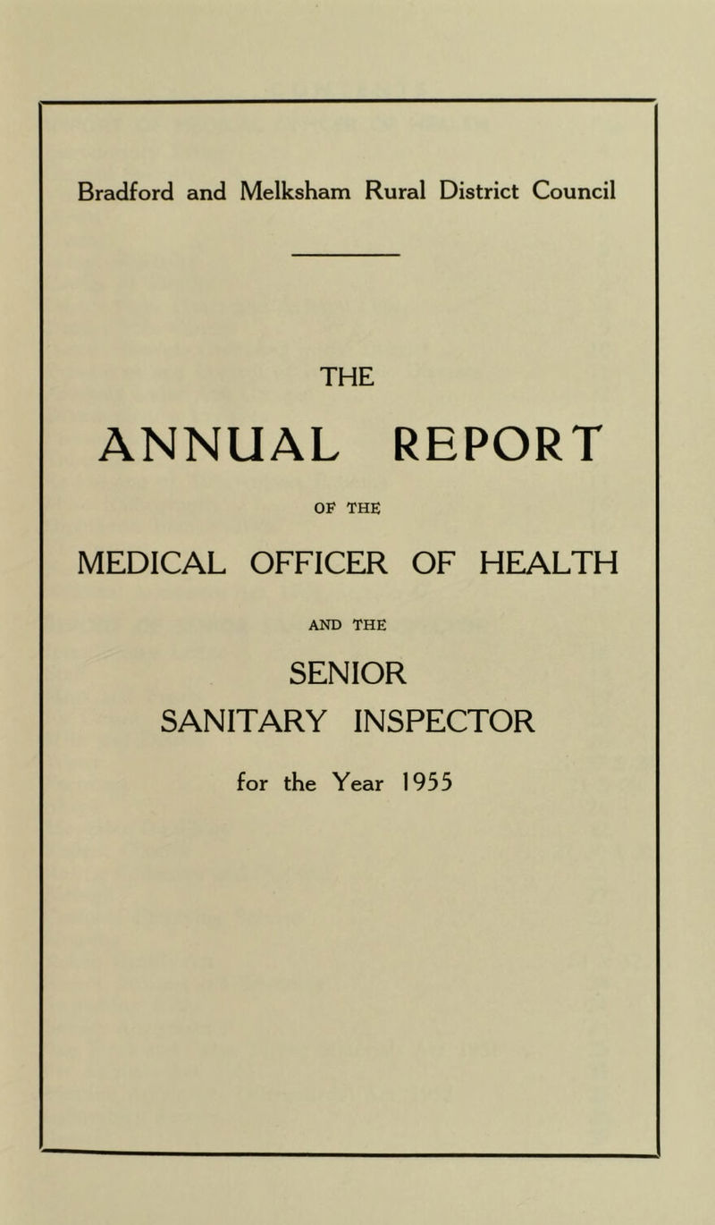 THE ANNUAL REPORT OF THE MEDICAL OFFICER OF HEALTH AND THE SENIOR SANITARY INSPECTOR for the Year 1955