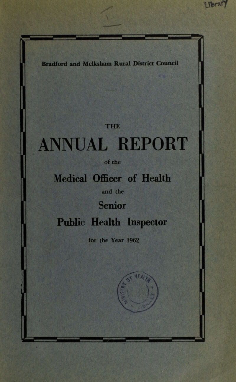THE ANNUAL REPORT of the Medical Officer of Health and the Senior Public Health Inspector