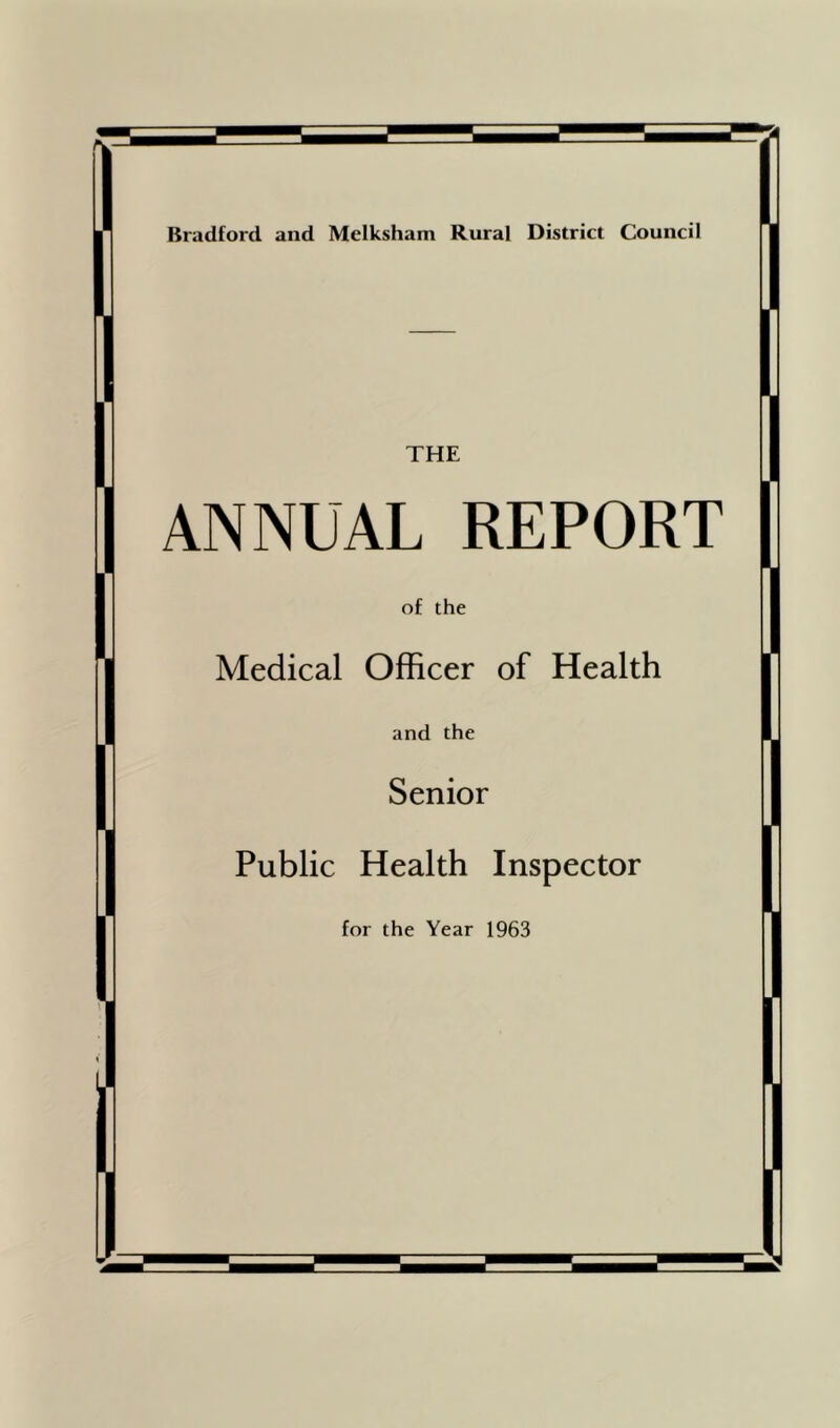 Bradford and Meiksham Rural District Council THE ANNUAL REPORT of the Medical Officer of Health and the Senior Public Health Inspector