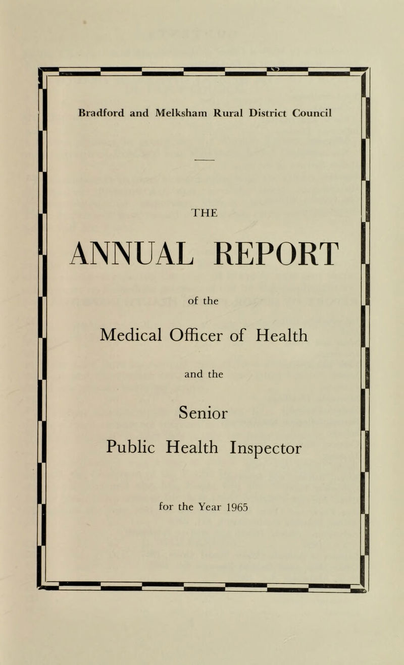 THE ANNUAL REPORT of the Medical Officer of Health and the Senior Public Health Inspector for the Year 1965
