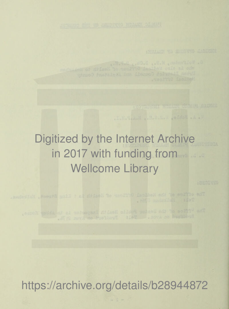 Digitized by the Internet Archive in 2017 with funding from Wellcome Library https://archive.org/details/b28944872