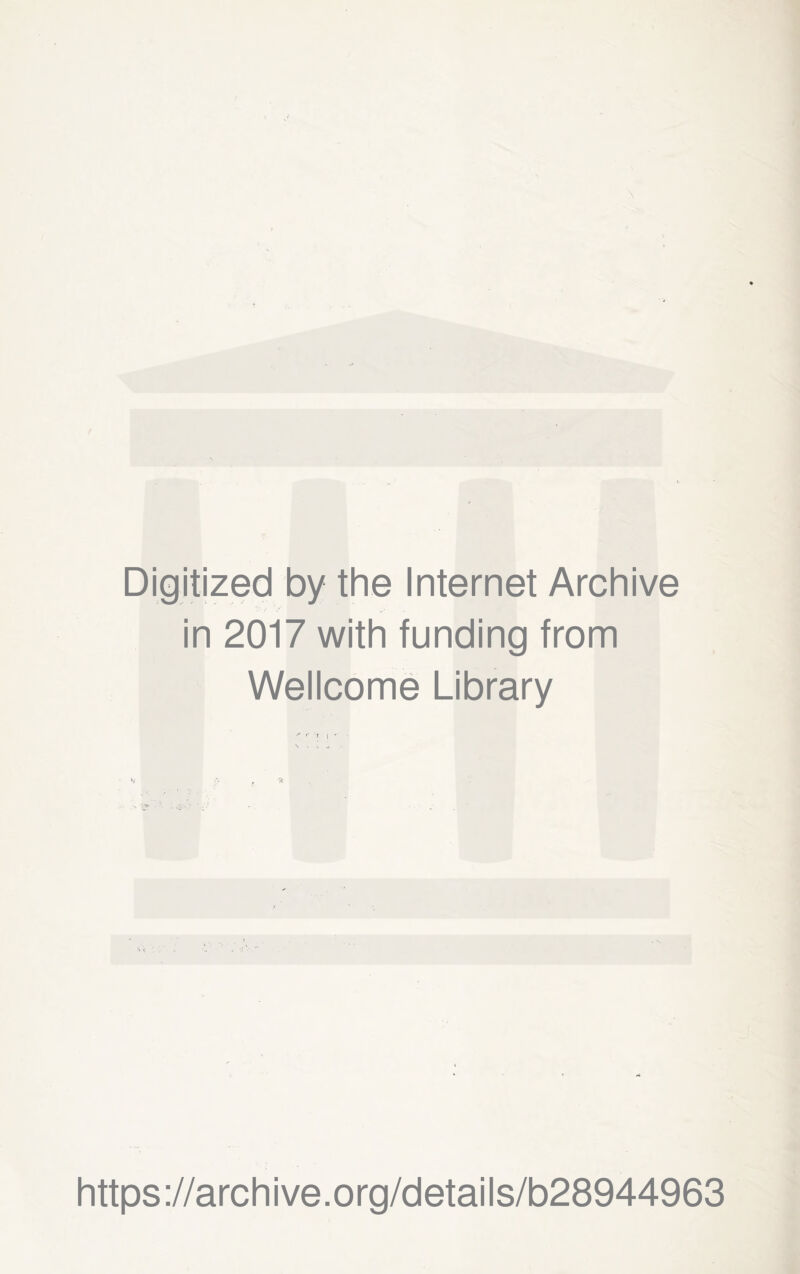 Digitized by the Internet Archive in 2017 with funding from Wellcome Library https://archive.org/details/b28944963