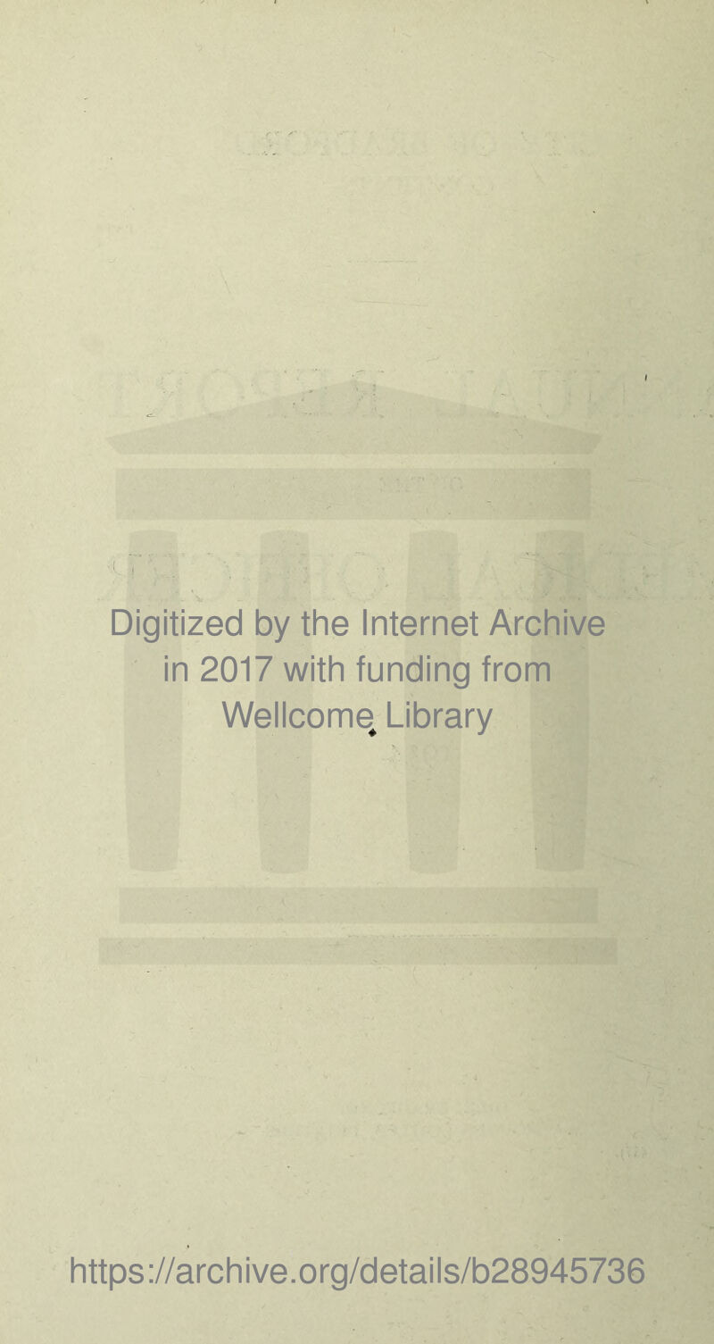 Digitized by the Internet Archive in 2017 with funding from Wellcome. Library https://archive.org/details/b28945736