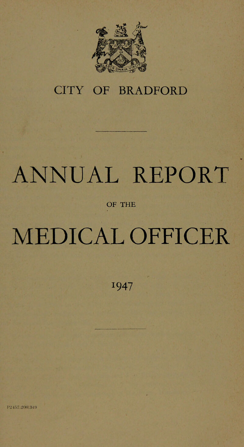 CITY OF BRADFORD ANNUAL REPORT OF THE MEDICAL OEEICER ^941