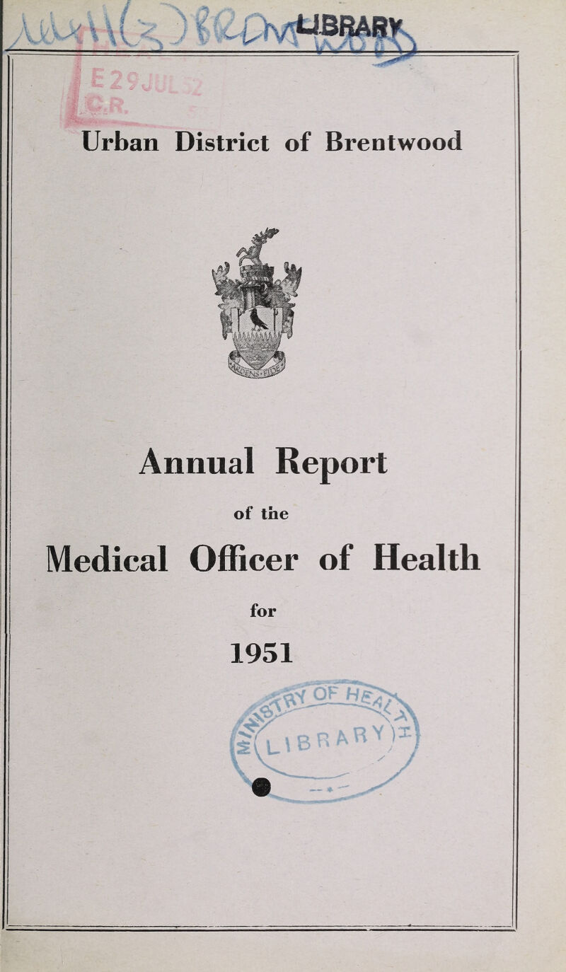 f- Urban District of Brentwood Annual Report of the Medical Officer of Health for 1951