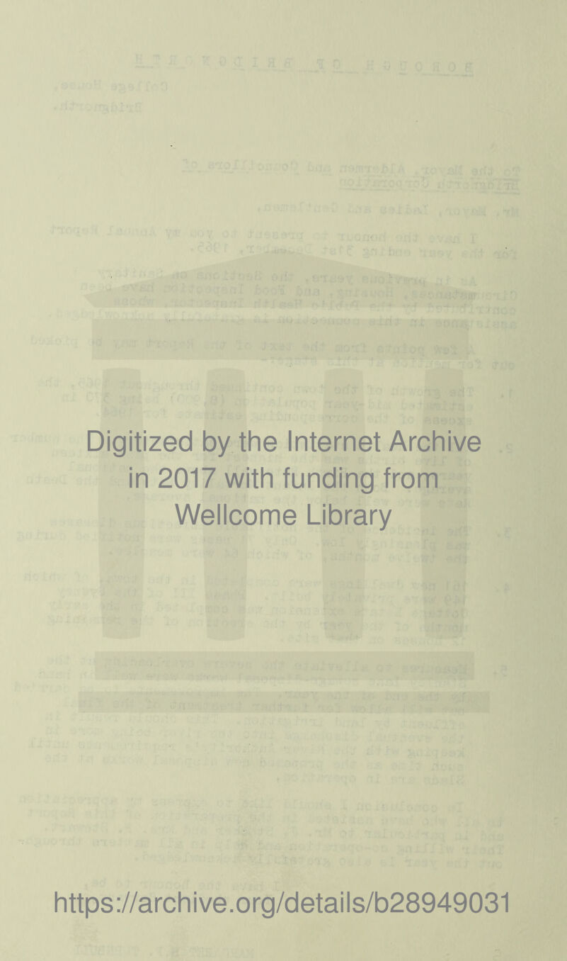 Digitized by the Internet Archive in 2017 with funding from Wellcome Library https://archive.org/details/b28949031