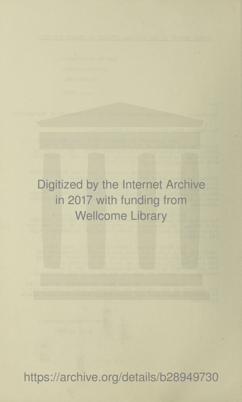 Digitized by the Internet Archive in 2017 with funding from Wellcome Library