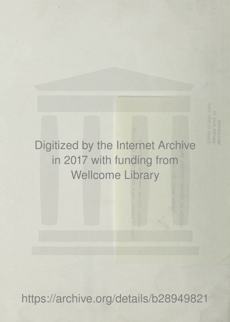 Digitized by the Internet Archive in 2017 with funding from Wellcome Library https://archive.org/details/b28949821