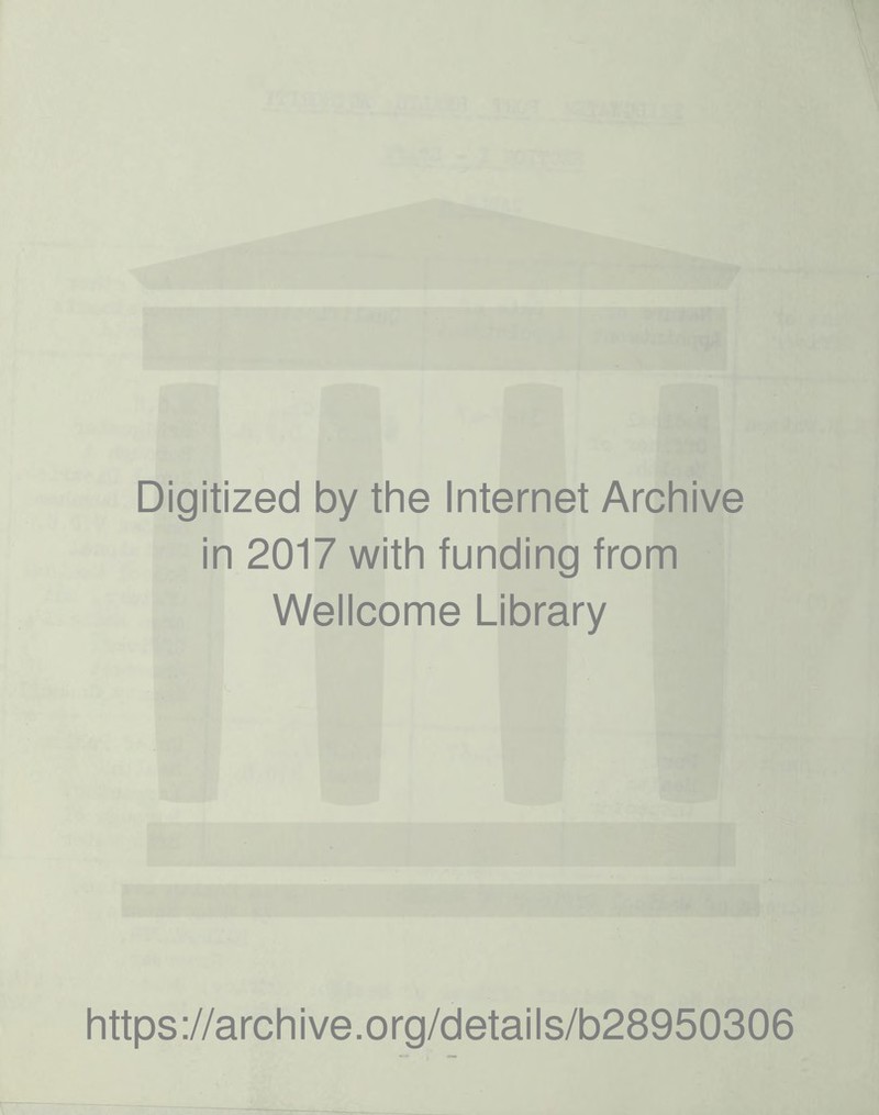 Digitized by the Internet Archive in 2017 with funding from Wellcome Library