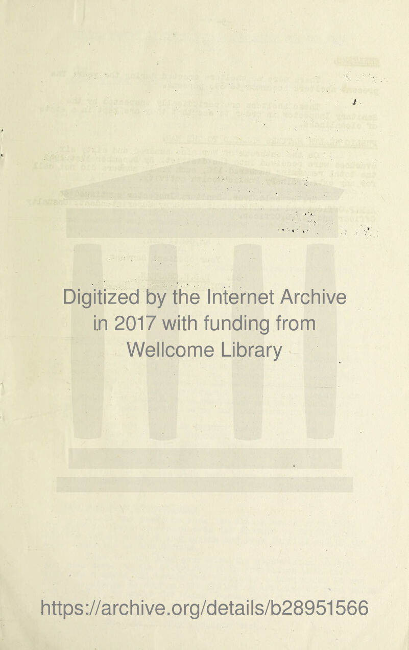 Digitized by the Internet Archive i.n 2017 with funding from jc Wellcome Library- https://archive.org/details/b28951566