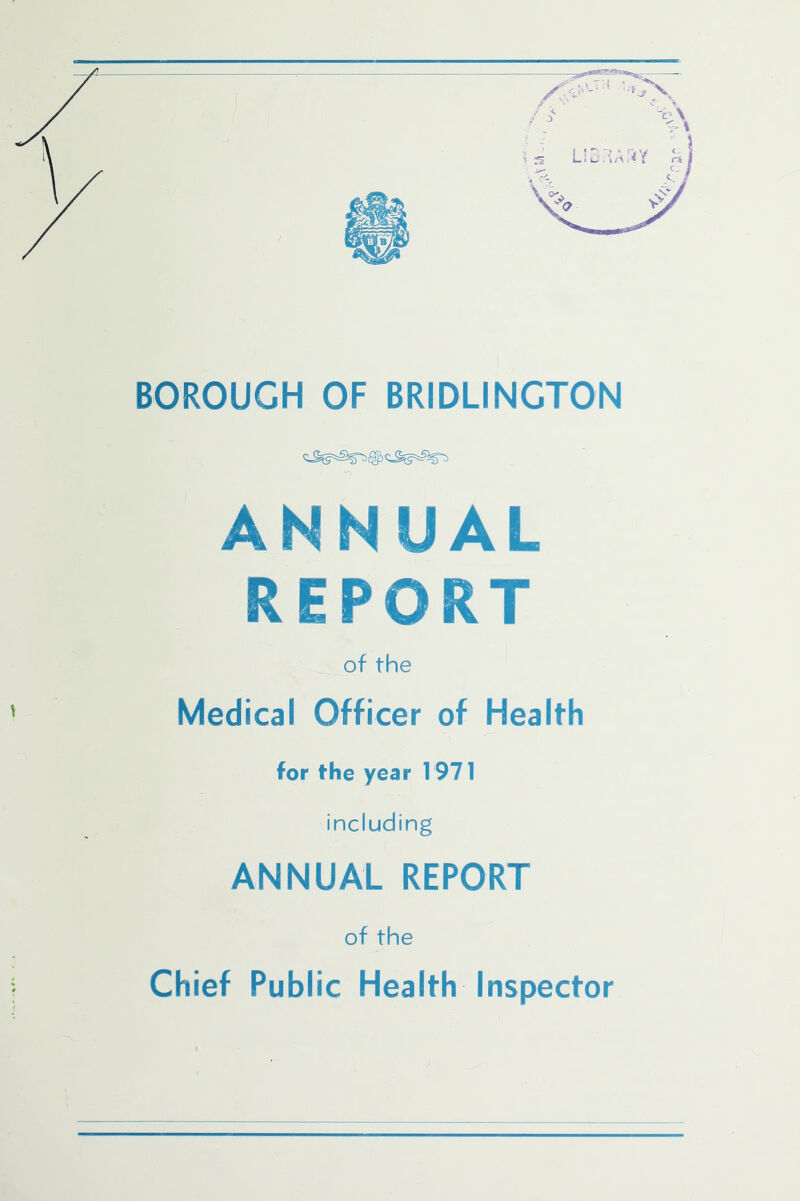 ANNUAL REPORT of the Medical Officer of Health for the year 1971 including ANNUAL REPORT of the Chief Public Health Inspector