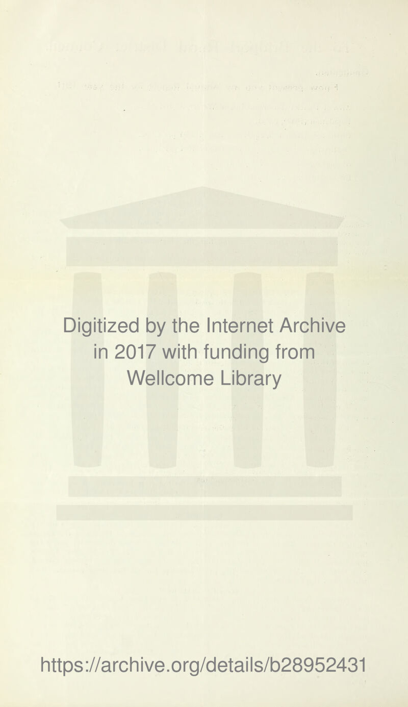 : f■ Digitized by the Internet Archive in 2017 with funding from Wellcome Library