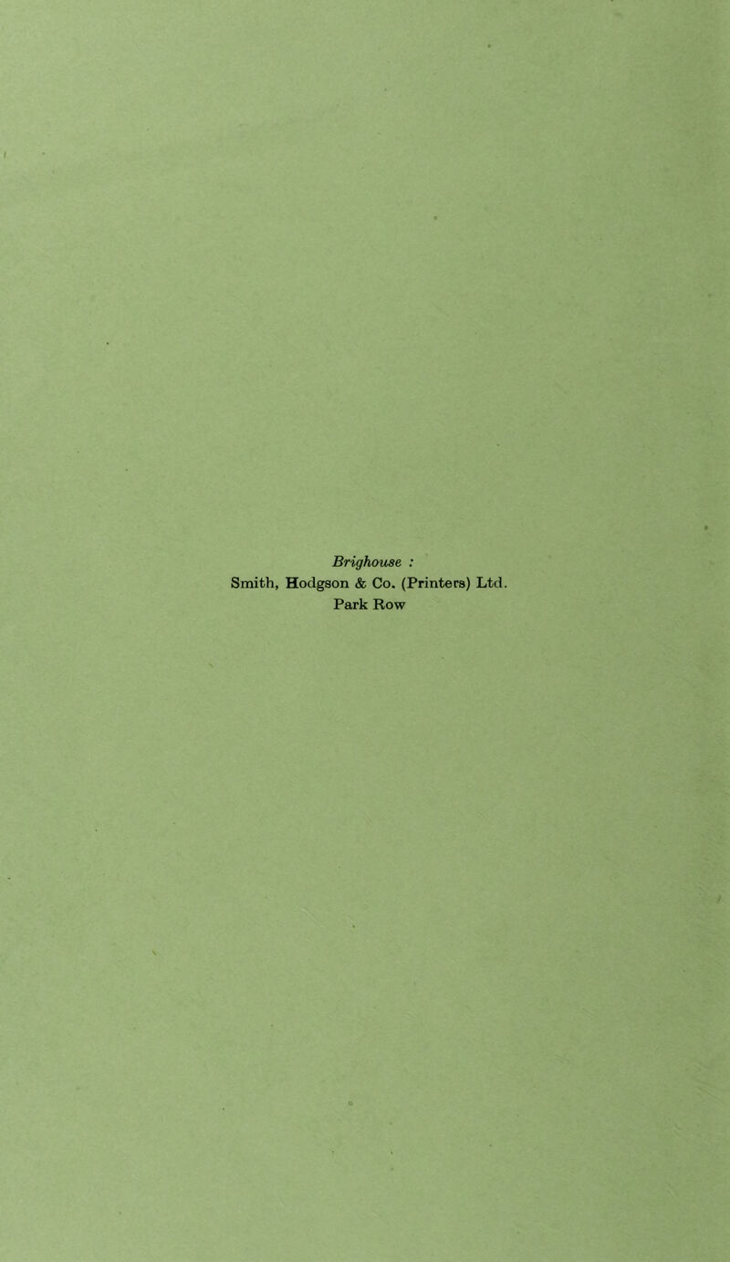 Brighouse : Smith, Hodgson & Co. (Printers) Ltd. Park Row
