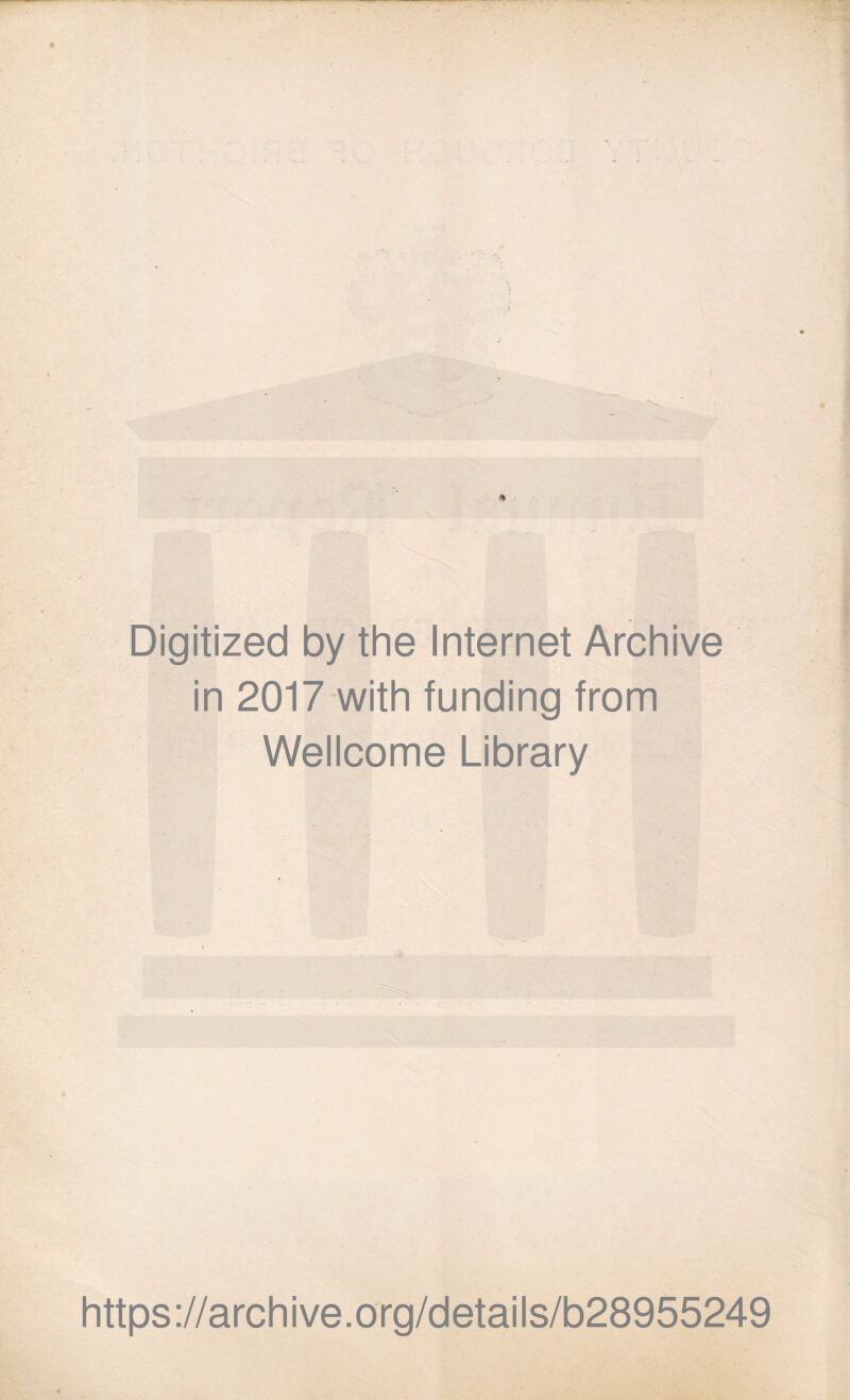 Digitized by the Internet Archive in 2017 with funding from Wellcome Library https://archive.org/details/b28955249