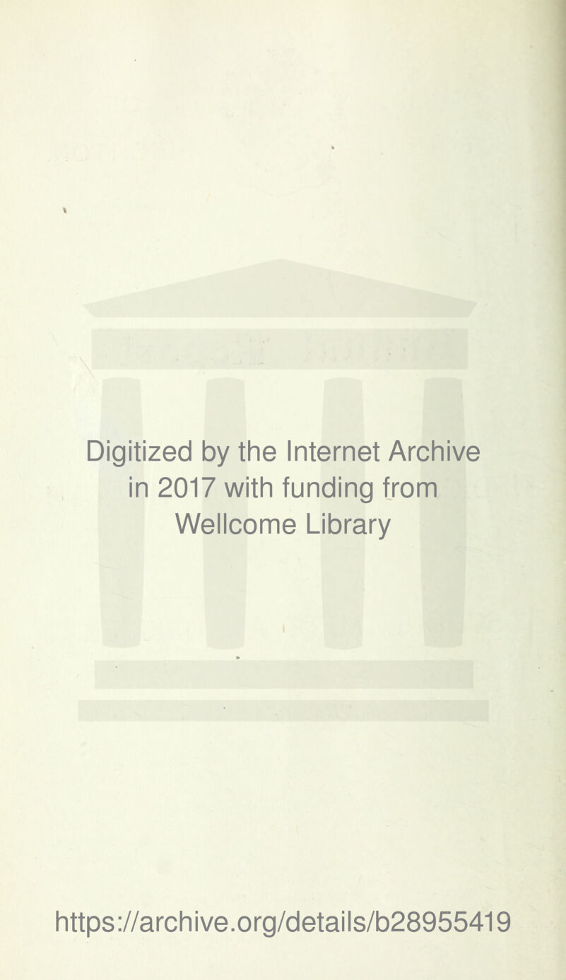 Digitized by the Internet Archive in 2017 with funding from Wellcome Library