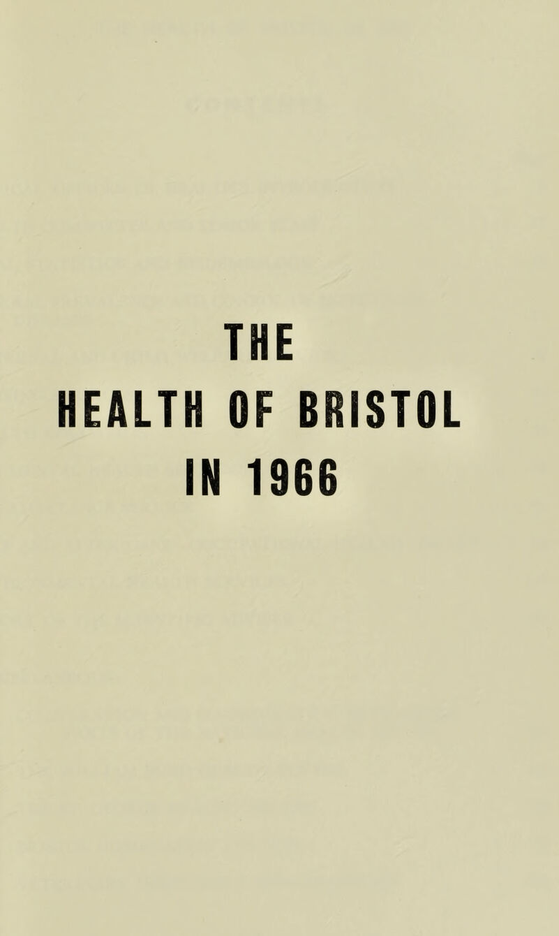 THE HEALTH OF BRISTOL IN 1966