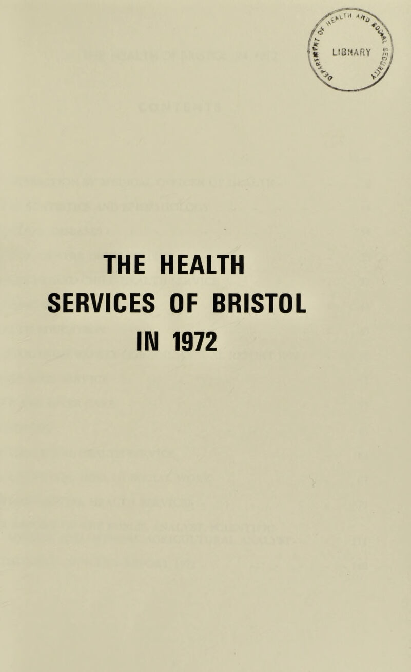 THE HEALTH SERVICES OF BRISTOL IN 1972