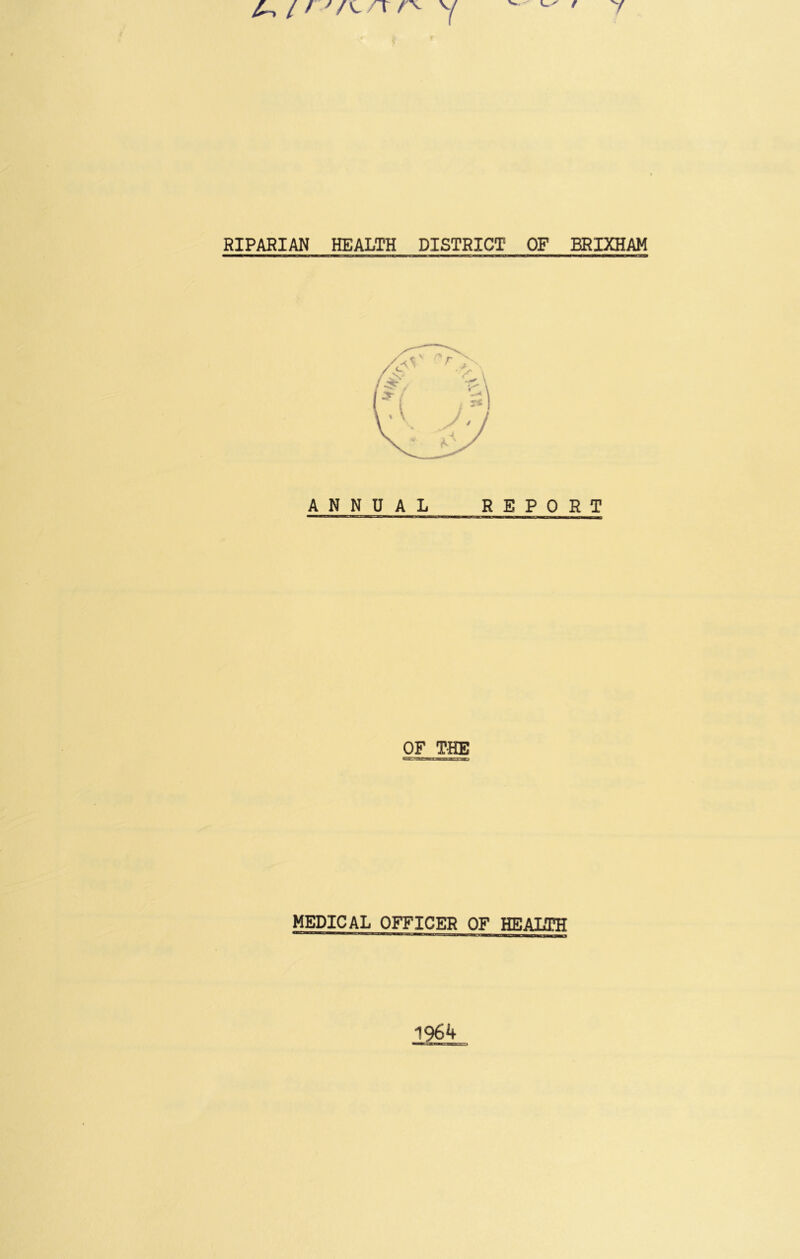 ANNUAL REPORT OF THE MEDICAL OFFICER OF HEALTH 1964