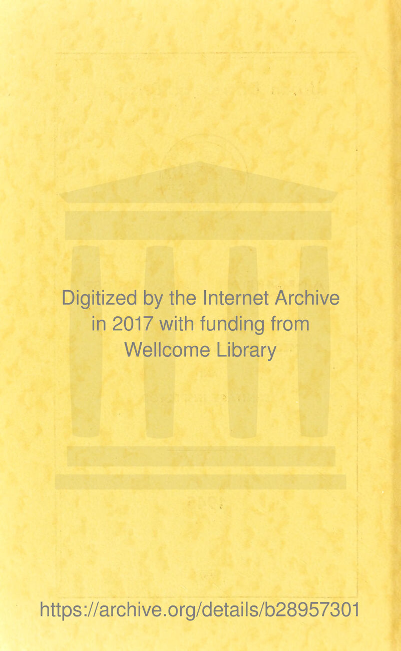 4 r 0* .« ,K, i iL 1 rf* - -3- •m i i “1 Digitized by the Internet Archive in 2017 with funding from Wellcome Library https ://arch i ve .org/detai Is/b28957301