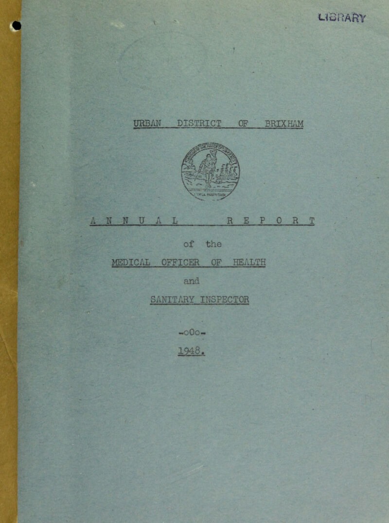 ANNUAL REPORT of the MEDIC/X OFFICER OF HEALTH and SANIT/JIY INSPECTOR -oOo- 1948.