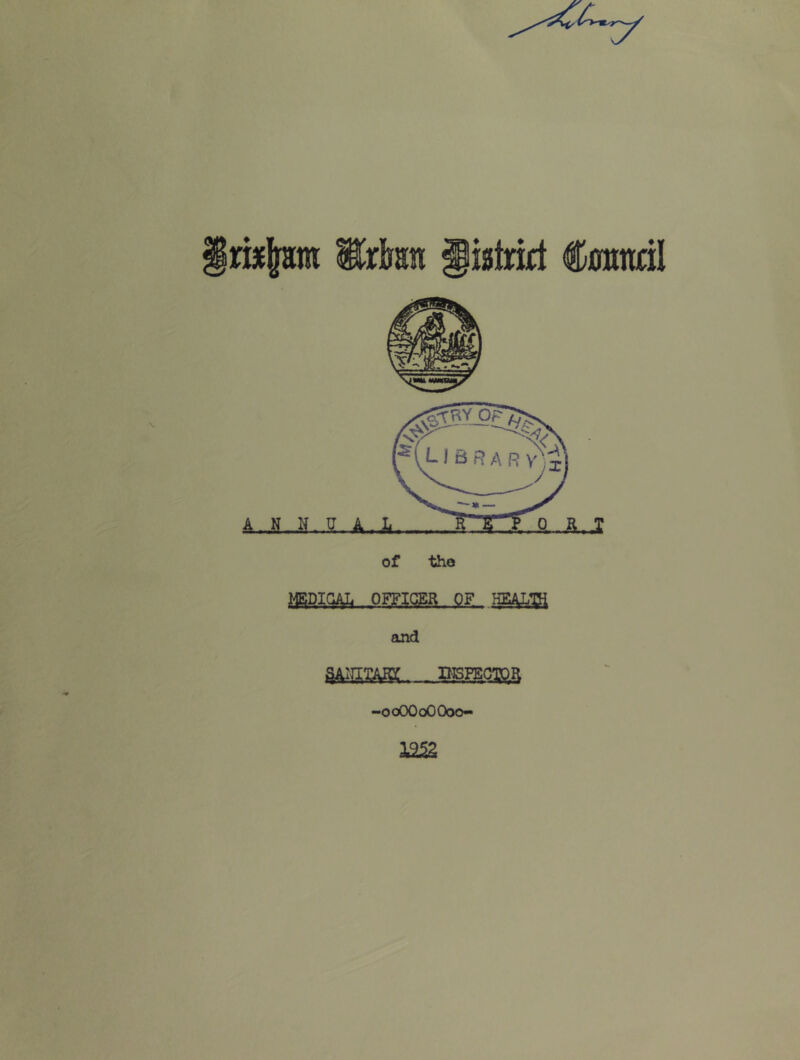 mjfam Urta gistrid Cmincil MEDIi^L OFFICER OF HEALIH and SAHIIAJg BBBECTOK -ooOOoOOoo- i252