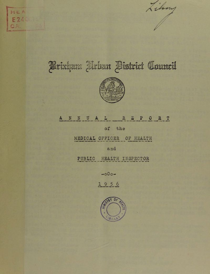 A JT A L _R _ jS . JL..£ of the f MEDICAL OFFICER OF HEALTH and PUBLIC HEALTH INSPECTOR -oOo- 19 5 6
