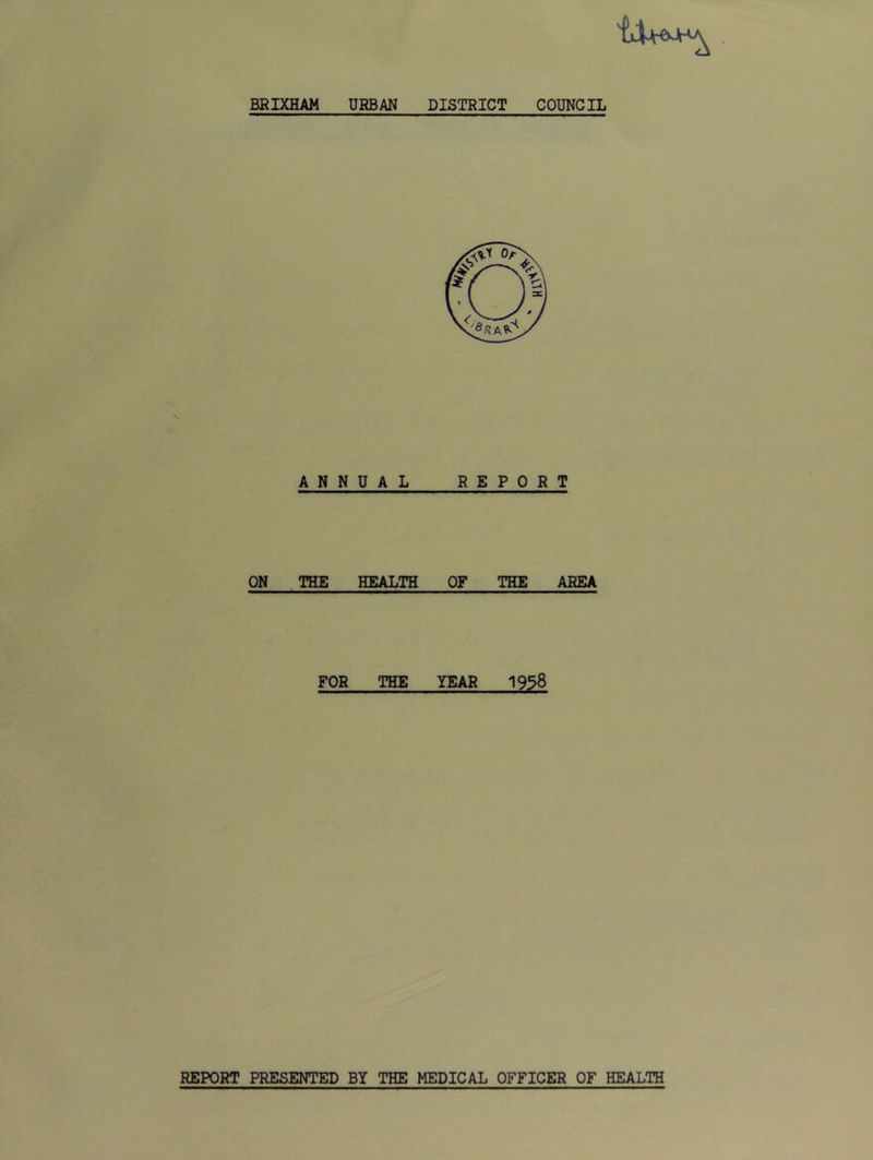 ANNUAL REPORT ON THE HEALTH OF THE AREA FOR THE YEAR 1938 REPORT PRESENTED BY THE MEDICAL OFFICER OF HEALTH