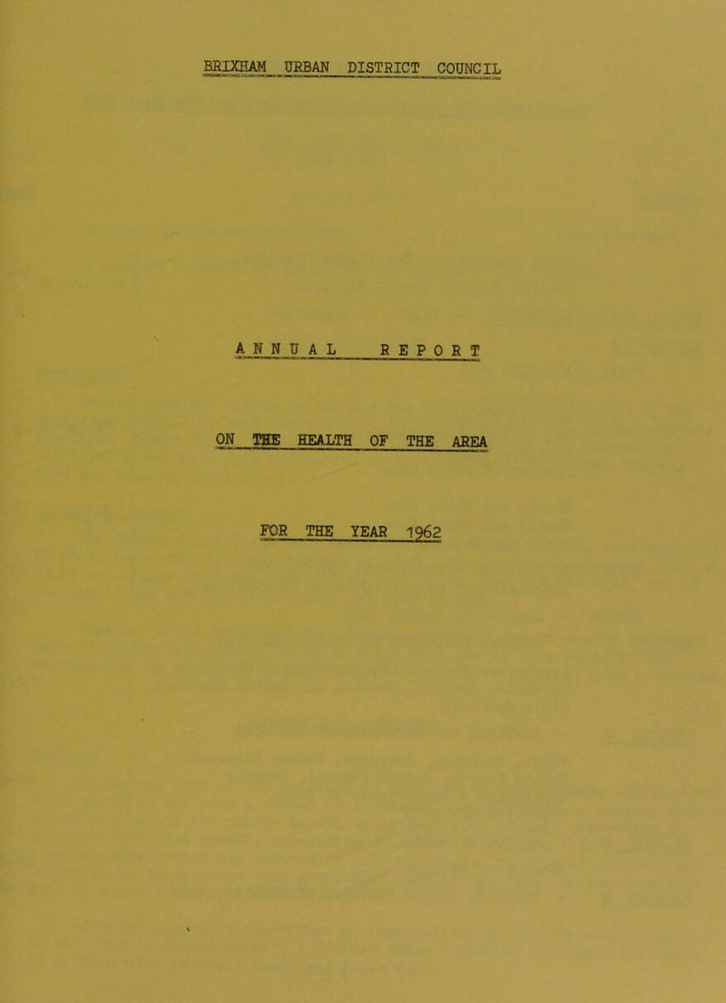annual report ON THE HEALTH OF THE AREA FOR THE YEAR 1962