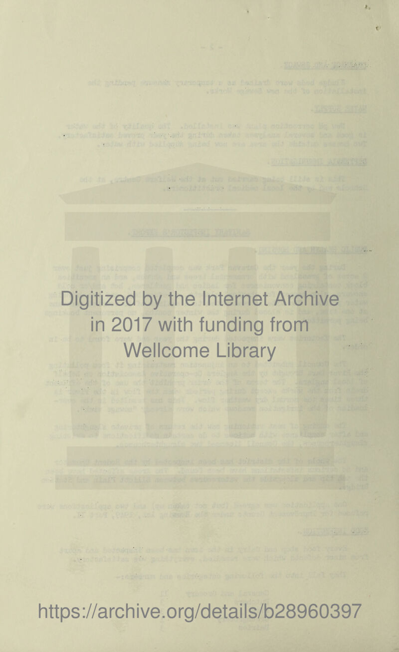 Digitized by the Internet Archive in 2017 with funding from Wellcome Library https://archive.org/details/b28960397