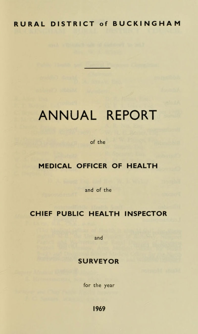 ANNUAL REPORT of the MEDICAL OFFICER OF HEALTH and of the CHIEF PUBLIC HEALTH INSPECTOR and SURVEYOR for the year 1969