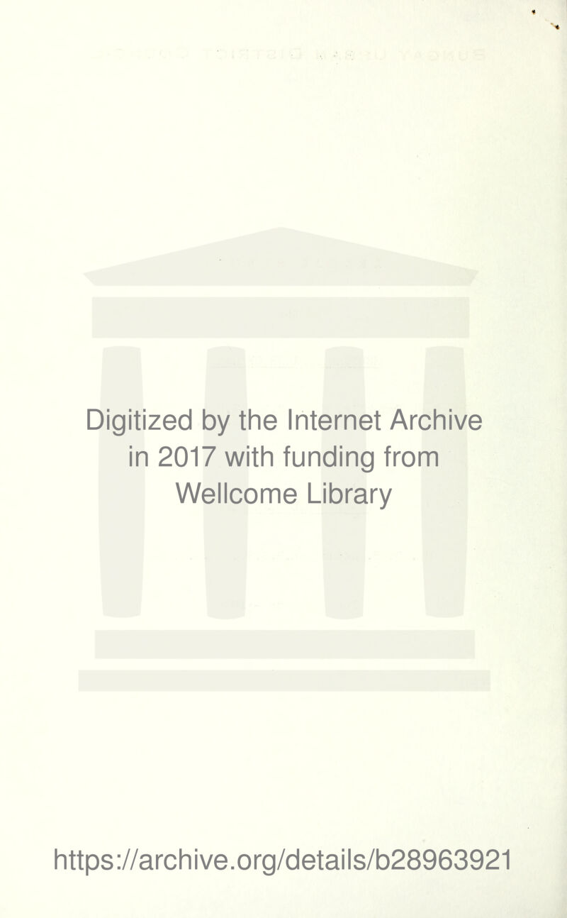Digitized by the Internet Archive in 2017 with funding from Wellcome Library https://archive.org/details/b28963921
