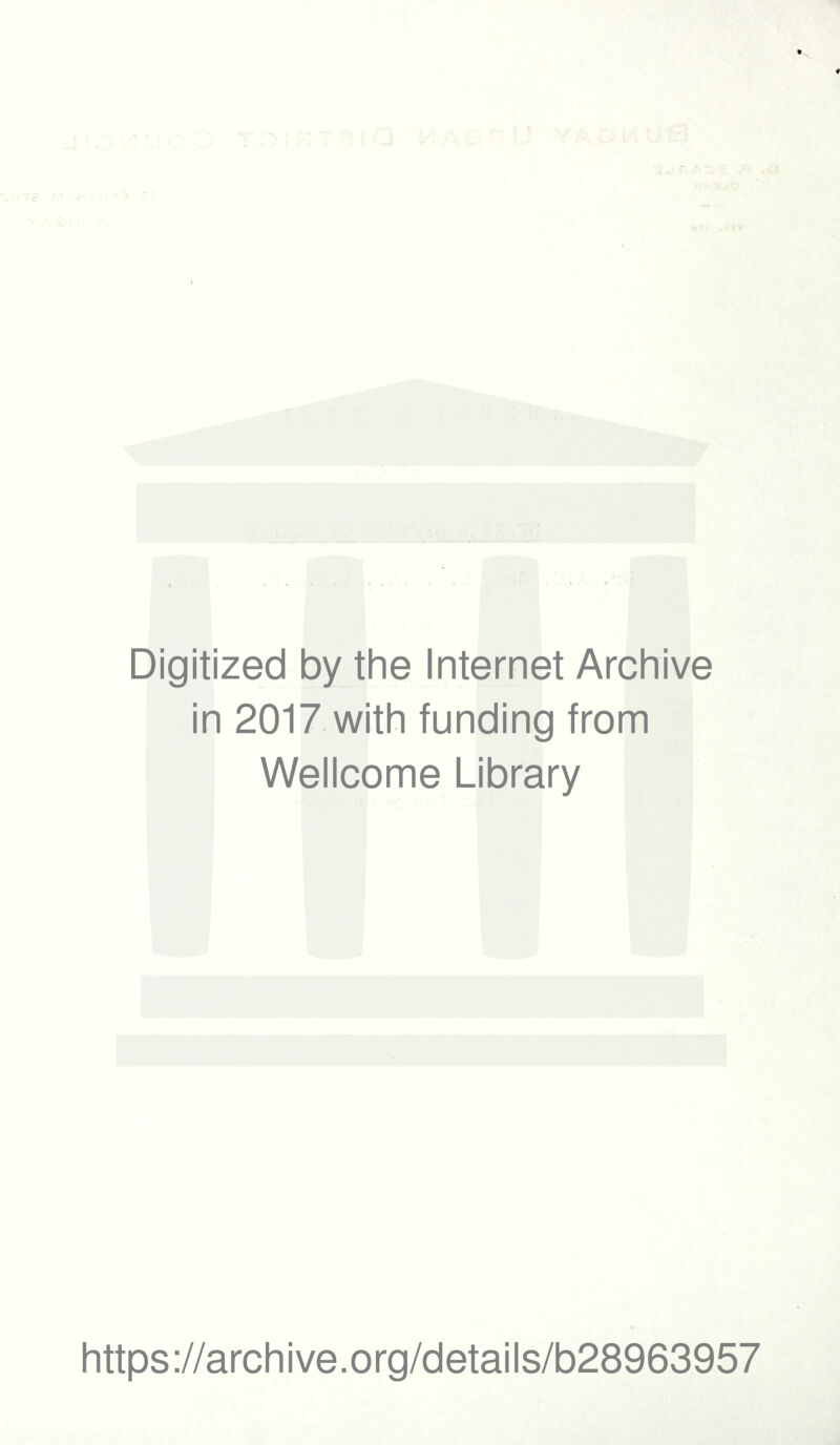 Digitized by the Internet Archive in 2017 with funding from Wellcome Library