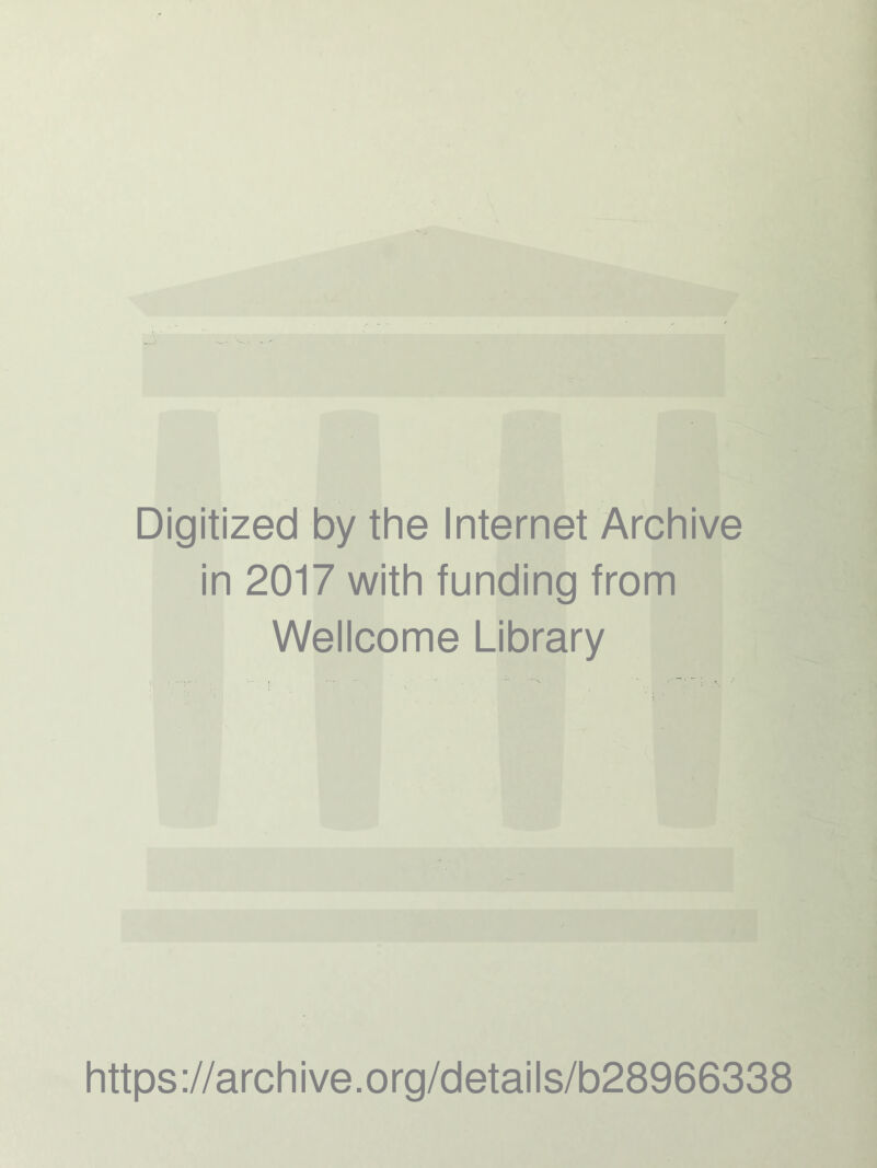 Digitized by the Internet Archive in 2017 with funding from Wellcome Library https://archive.org/details/b28966338