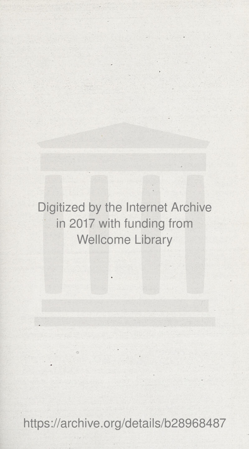 Digitized by the Internet Archive in 2017 with funding from Wellcome Library