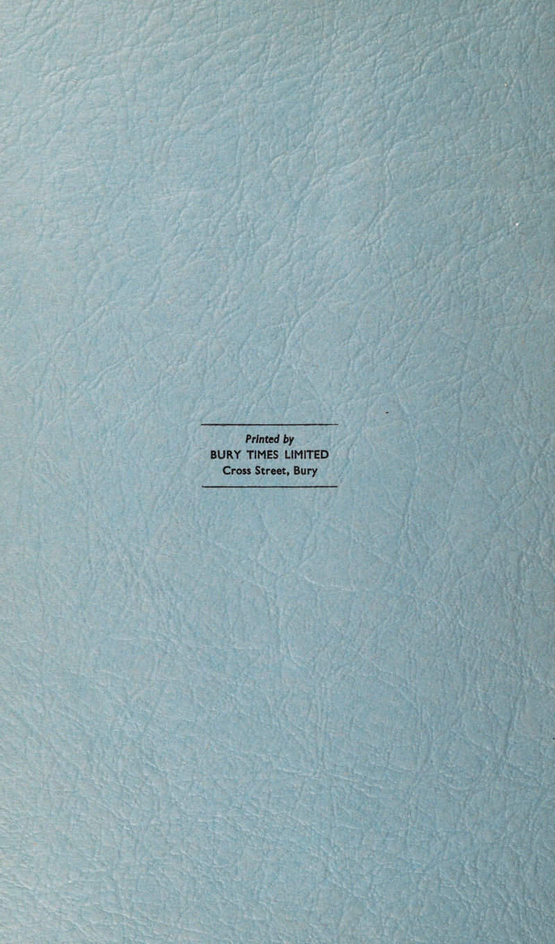 Printed by BURY TIMES LIMITED Cross Street, Bury