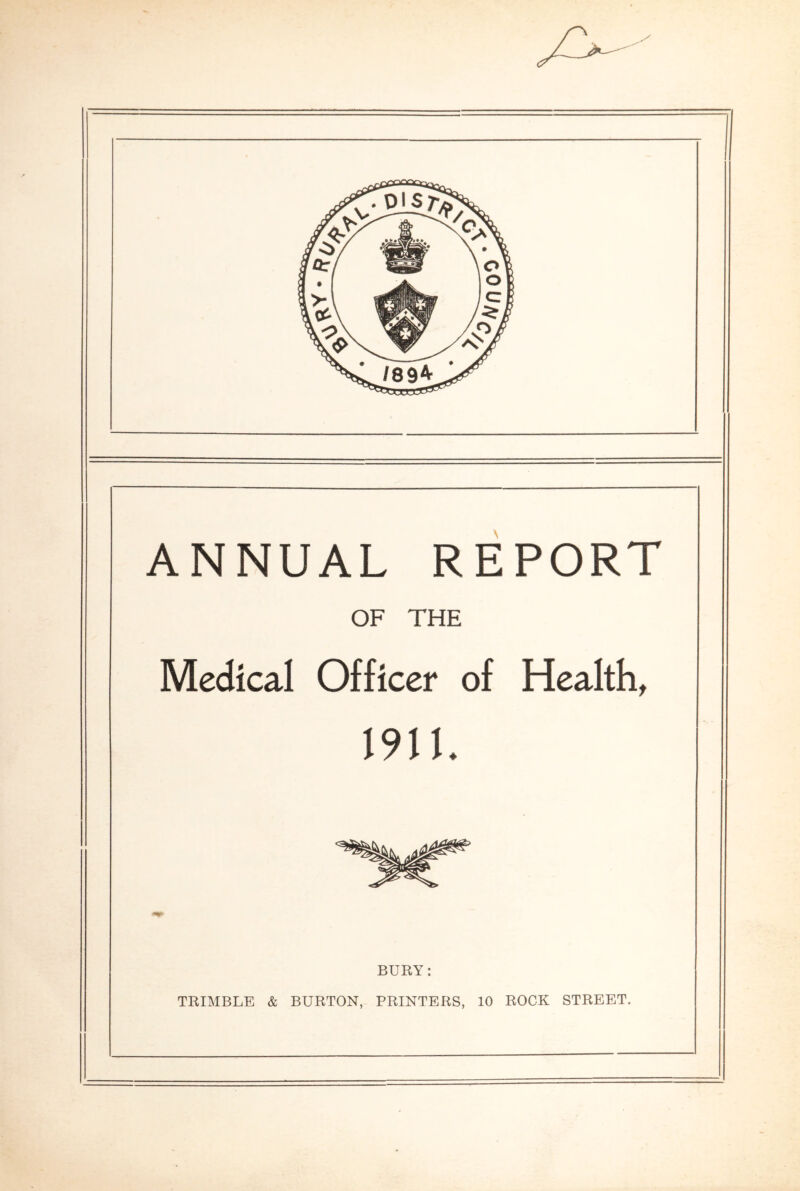 ANNUAL REPORT OF THE Medical Officer of Health, mu BURY: