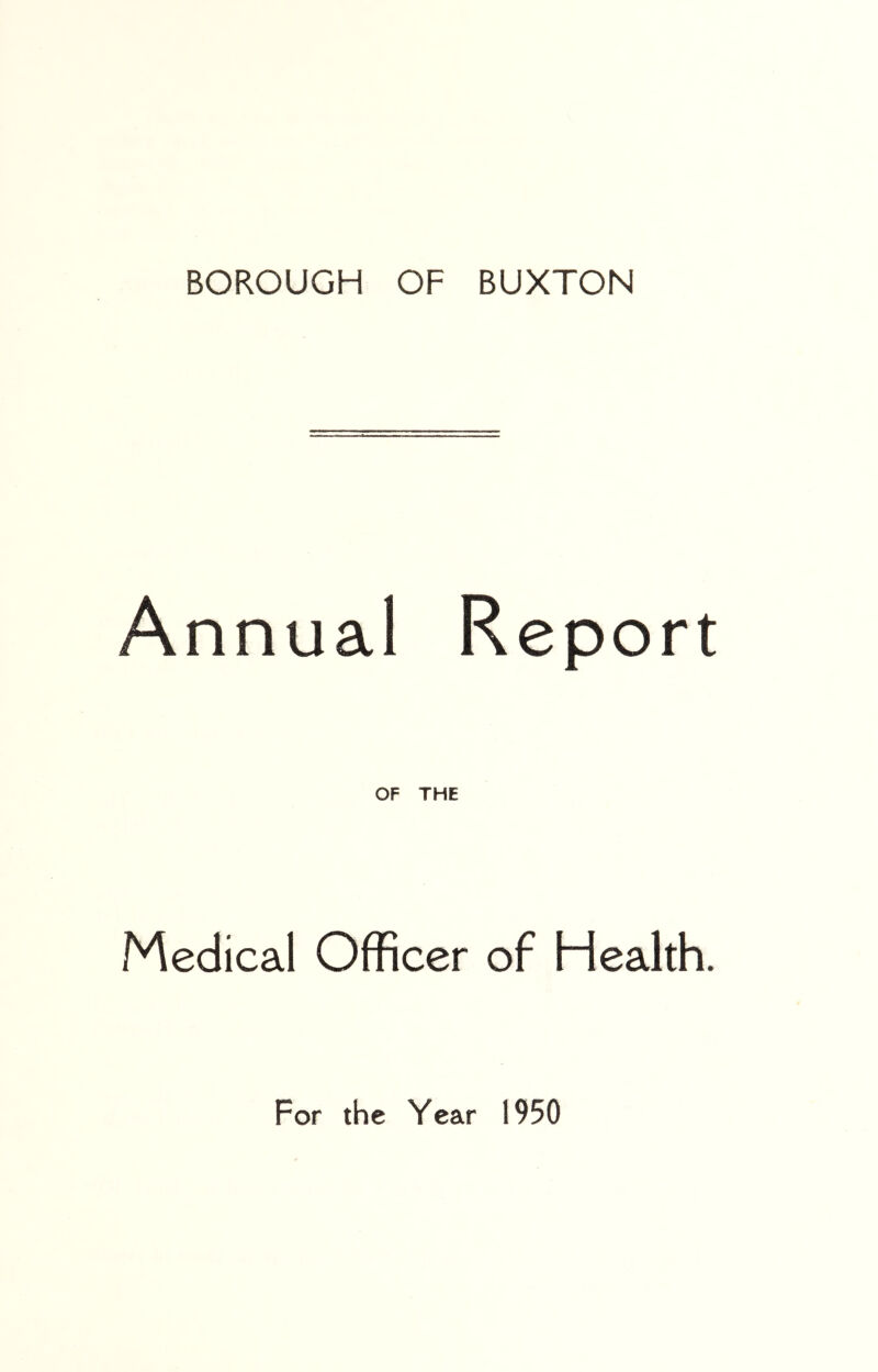 Annual Report OF THE Medical Officer of Health. For the Year 1950