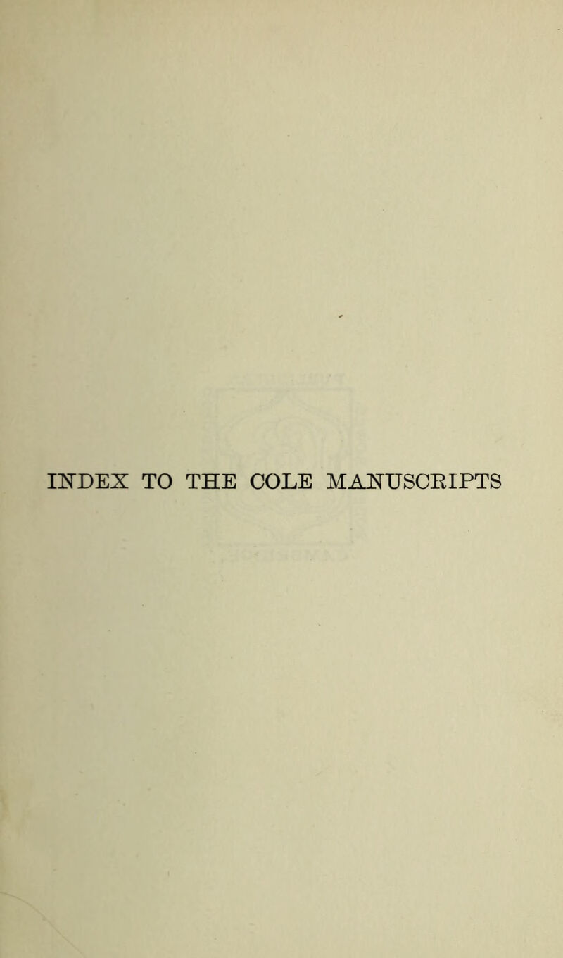 INDEX TO THE COLE MANUSCEIPTS