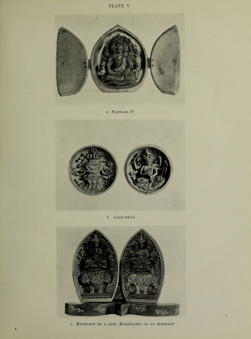 a. Samvaka (?) l>. Aizen-myo-o 6 c. Kwan-non on a lion, Kongosatta on an elephant