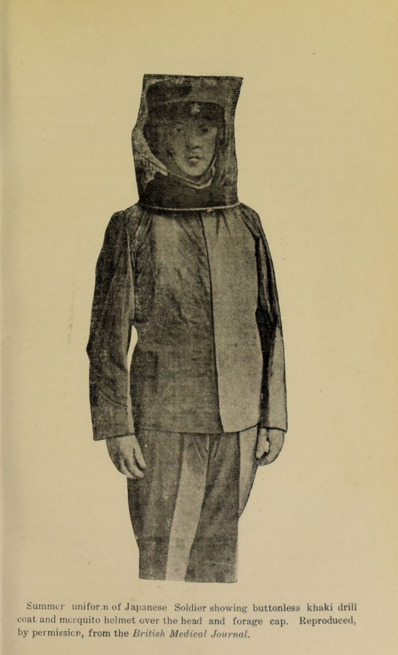 Summer uniform of Japanese Soldier showing buttonless khaki drill coat and merquito helmet over the head and forage cap. Reproduced, by permissicn, from the British Medical Journal.