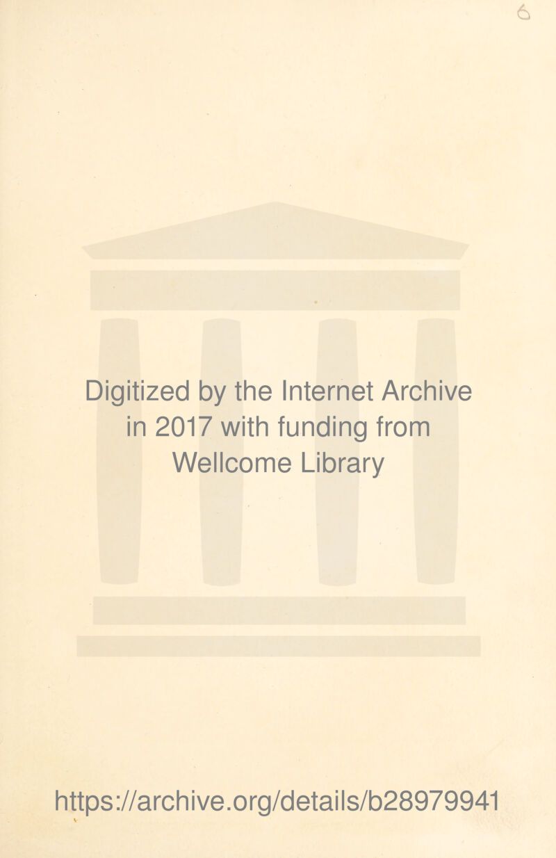 Digitized by the Internet Archive in 2017 with funding from Wellcome Library https://archive.org/details/b28979941