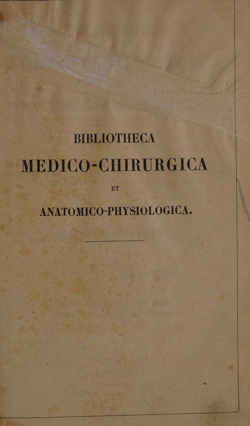 - BIBLIOTHECA MEDICO-CHIRURGICA ET ANATOMICO-PHYSIOLOGICA.