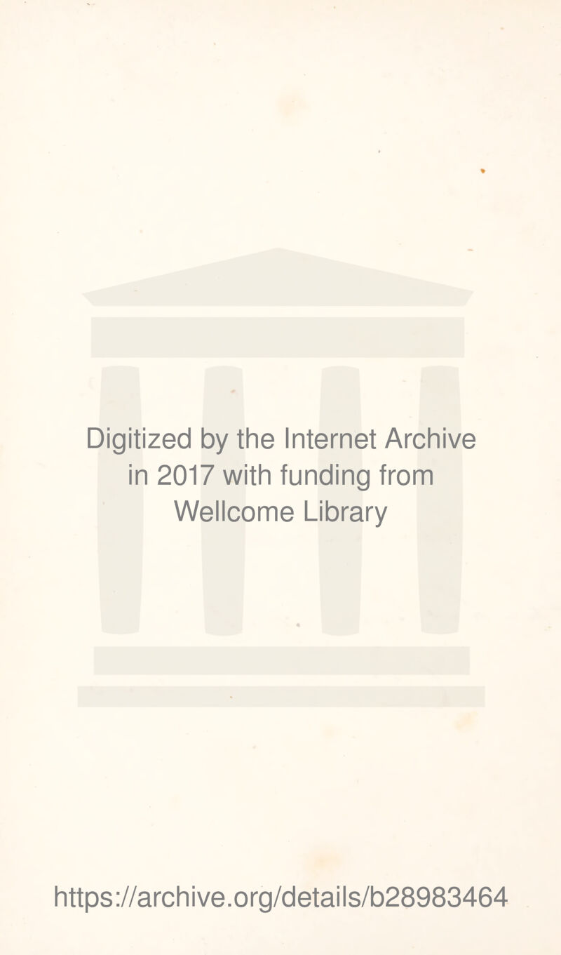 Digitized by the Internet Archive in 2017 with funding from Wellcome Library https://archive.org/details/b28983464