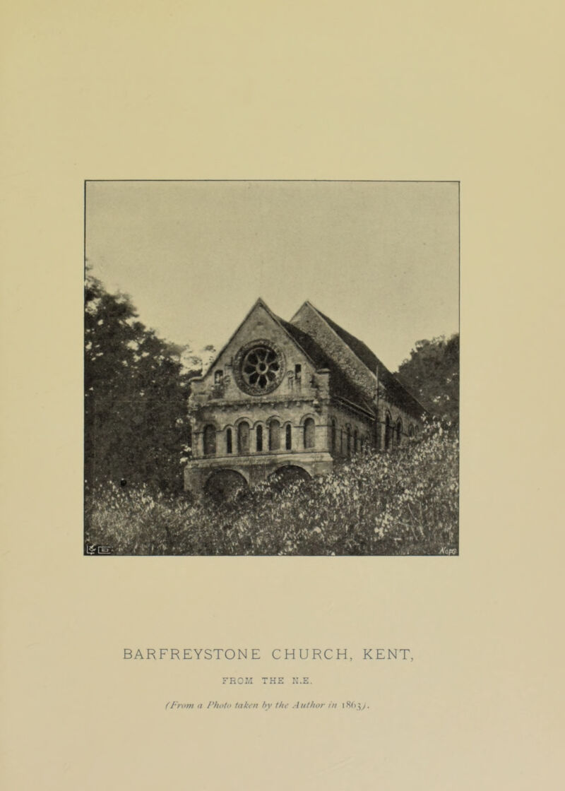 BARFREYSTONE CHURCH, KENT, FROM THE N.E. (From n Photo taken by the Author in