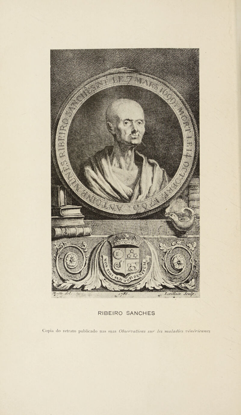 RIBEIRO SANCHES Copia do retrato publicado nas suas Observations siir les maladies vènérieune$