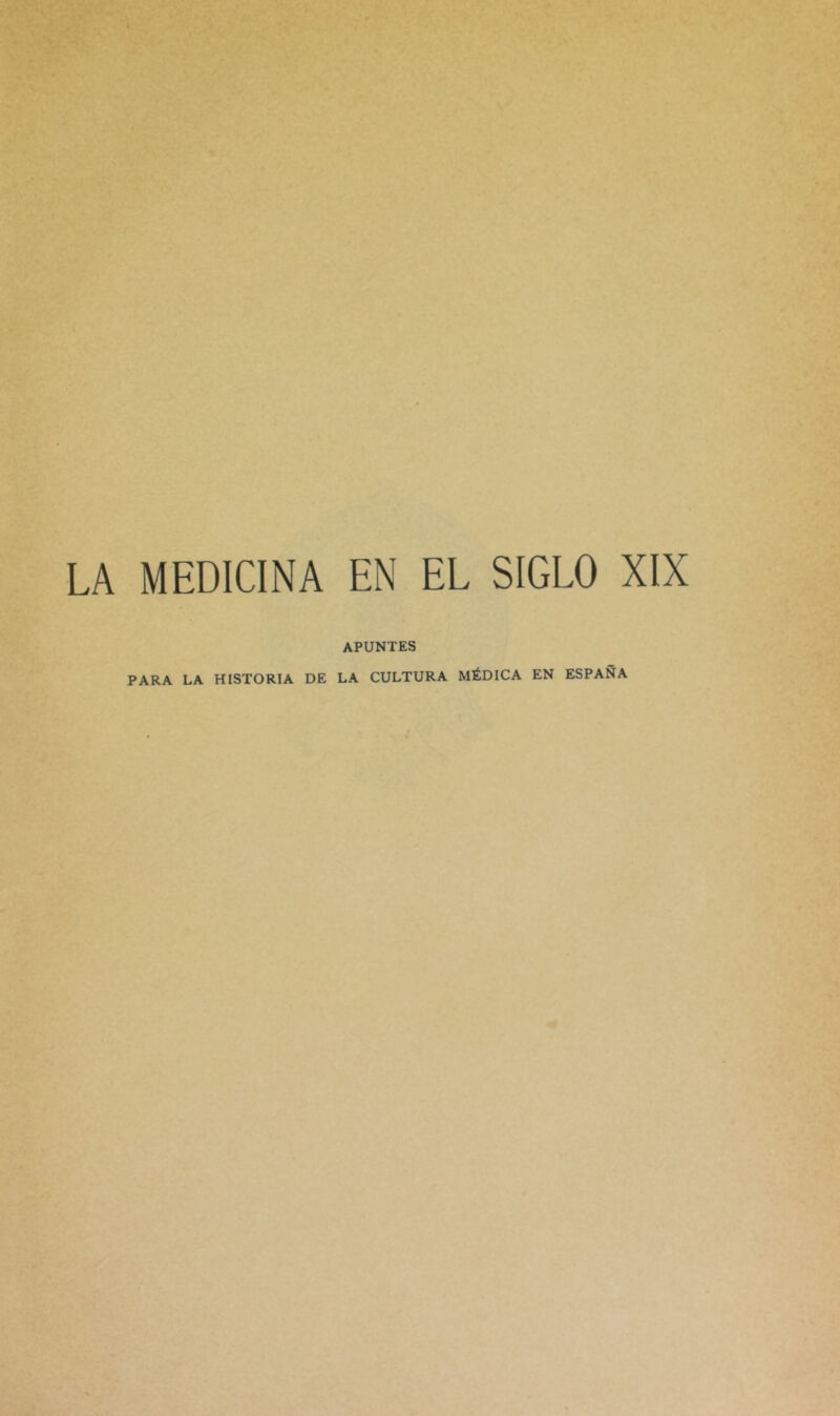 LA MEDICINA EN EL SIGLO XIX apuntes PARA LA HISTORIA DE LA CULTURA MÉDICA EN ESPAÑA